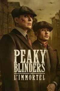 Peaky Blinders : L&rsquo;Immortel