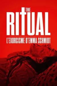 The Ritual : L&rsquo;Exorcisme d&rsquo;Emma Schmidt