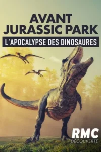 Avant jurassic park, L&rsquo;apocalypse des dinosaures