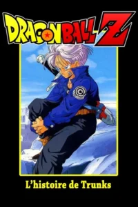 Dragon Ball Z – L&rsquo;Histoire de Trunks