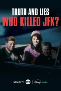 Truth and Lies: Who Killed JFK?