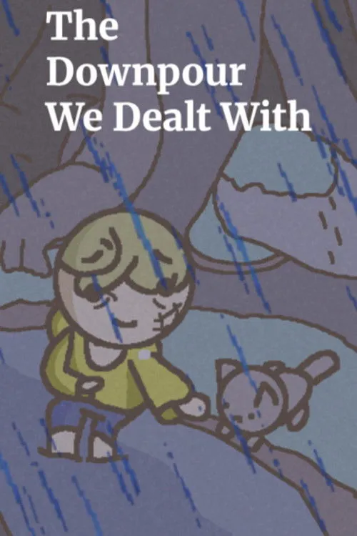 The Downpour We Dealt With