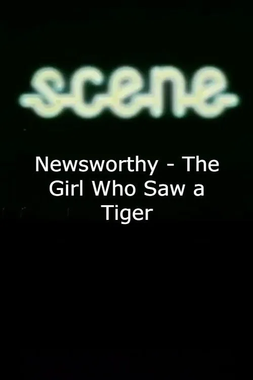 Newsworthy – The Girl Who Saw a Tiger