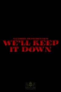 We&rsquo;ll Keep It Down