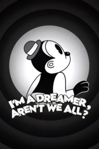 I&rsquo;m a Dreamer, Aren&rsquo;t We All?