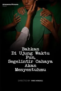 Bahkan Di Ujung Waktu Pun, Segelintir Cahaya Akan Menyentuhmu