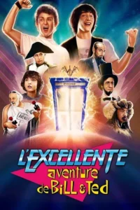 L&rsquo;Excellente Aventure de Bill et Ted