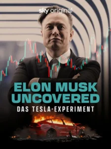 Elon Musk Uncovered: Das Tesla-Experiment