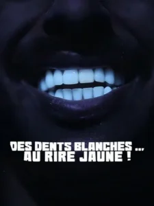 Des dents blanches… au rire jaune !