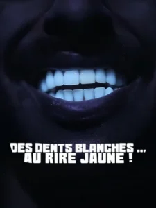 Des dents blanches… au rire jaune !