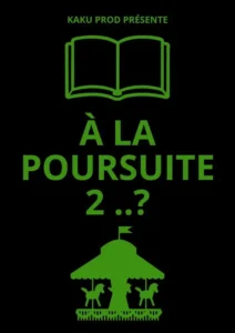 À LA POURSUITE 2..?