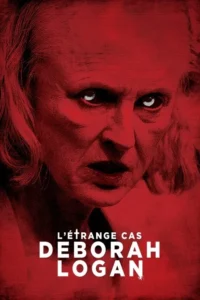 L&rsquo;Étrange Cas Deborah Logan