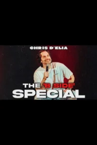 Chris D&rsquo;Elia: The &lsquo;B Side&rsquo; Special