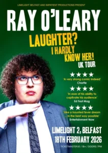 Ray O&rsquo;Leary Laughter? I Hardly Know Her!