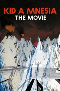 Kid A Mnesia: The Movie