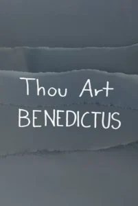 Thou Art BENEDICTUS