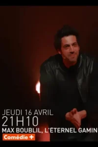 Max Boublil, l&rsquo;éternel gamin