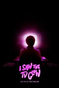 I Saw the TV Glow