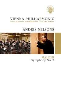 Vienna Philharmonic: the Exclusive Subscription Concert Series – Andris Nelsons – Mahler Symphony No. 7