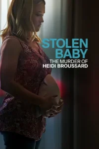 Tuée pour son bébé : l&rsquo;histoire vraie d&rsquo;Heidi Broussard
