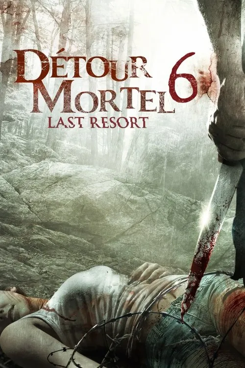 Affiche de Détour mortel 6 : Last Resort