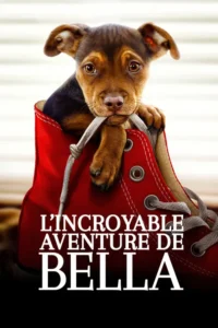 L&rsquo;Incroyable Aventure de Bella