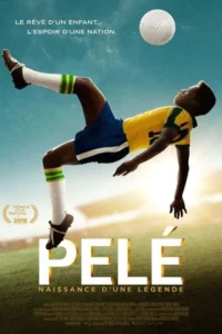 Pelé – Naissance d&rsquo;une légende