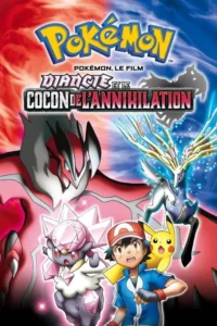Pokémon, le film : Diancie et le cocon de l&rsquo;annihilation