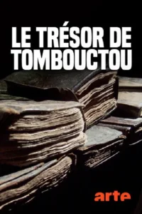 Le trésor de Tombouctou, l&rsquo;histoire d&rsquo;un sauvetage