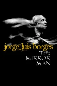 Jorge Luis Borges, l&rsquo;homme miroir